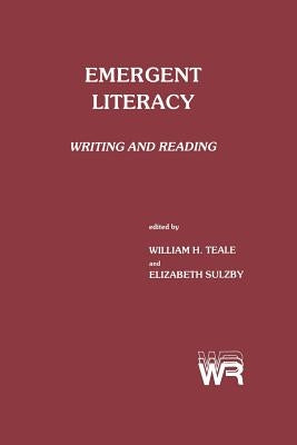 Emergent Literacy: Writing and Reading by Teale, William H.