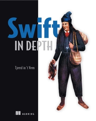 Swift in Depth by In 't Veen, Tjeerd