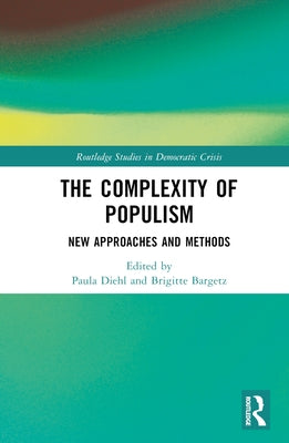 The Complexity of Populism: New Approaches and Methods by Diehl, Paula