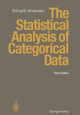 The Statistical Analysis of Categorical Data by Andersen, Erling B.