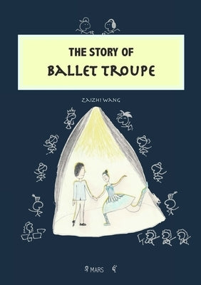 The Story of Ballet Troupe by Wang, Zaizhi