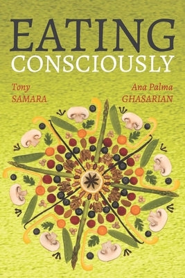 Eating consciously by Ghasarian, Ana Palma