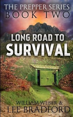 Long Road to Survival: The Prepper Series (Book 2) by Weber, William H.