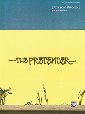 Jackson Browne -- The Pretender: Piano/Vocal/Chords by Browne, Jackson