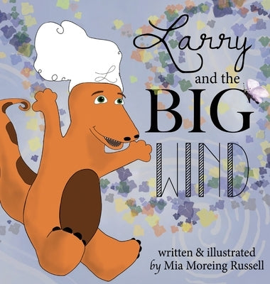 Larry and the Big Wind by Moreing Russell, Mia