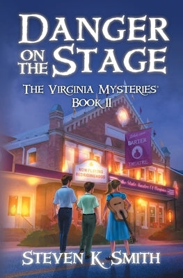 Danger on the Stage by Smith, Steven K.