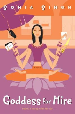 Goddess for Hire by Singh, Sonia