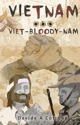 Vietnam ... Viet-Bloody-Nam by Cottone, Davide A.