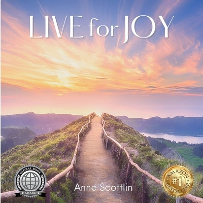 Live for Joy by Scottlin, Anne