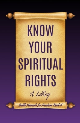 Know Your Spiritual Rights by LeRoy, A.