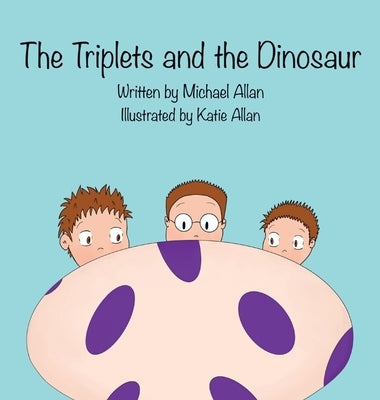 The Triplets and the Dinosaur by Allan, Michael