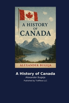 A History of Canada by Bugeja, Alexander
