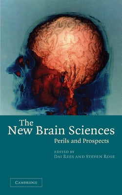 The New Brain Sciences: Perils and Prospects by Rose, Steven