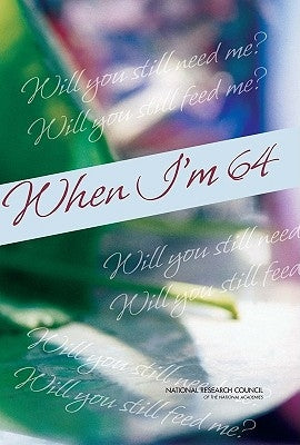 When I'm 64: by National Research Council