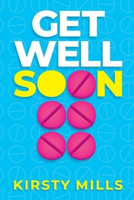 Get Well Soon by Mills, Kirsty