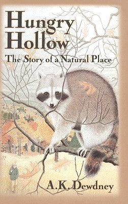 Hungry Hollow: The Story of a Natural Place by Dewdney, A. K.
