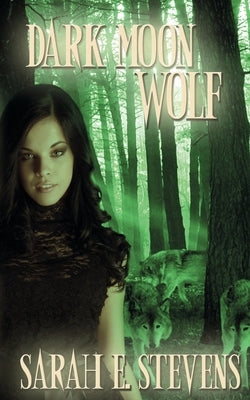 Dark Moon Wolf by Stevens, Sarah E.