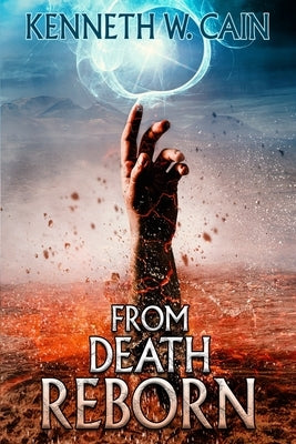 From Death Reborn by Cain, Kenneth W.