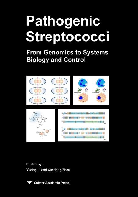 Pathogenic Streptococci: From Genomics to Systems Biology and Control by Li, Yuqing