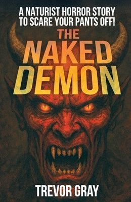The Naked Demon by Gray, Trevor