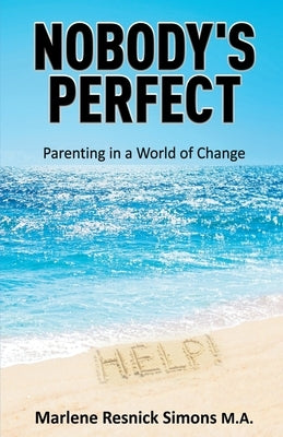 Nobody's Perfect-Parenting in a World of Change by Simons, Marlene Resnick