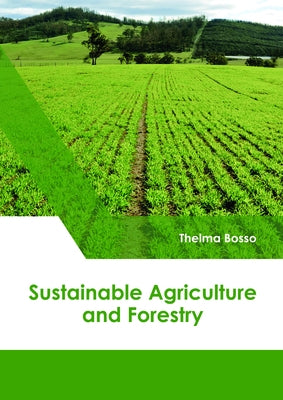 Sustainable Agriculture and Forestry by Bosso, Thelma
