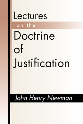 Lectures on the Doctrine of Justification: Third Edition by Newman, John Henry