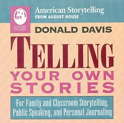 Telling Your Own Stories by Davis, Donald