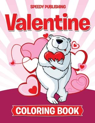 Valentine Coloring Book by Speedy Publishing LLC