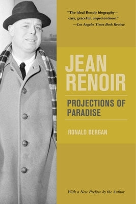 Jean Renoir: Projections of Paradise by Bergan, Ronald