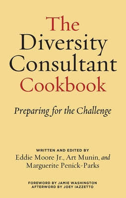The Diversity Consultant Cookbook: Preparing for the Challenge by Moore, Eddie