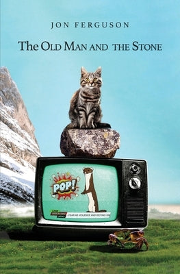 The Old Man and the Stone by Ferguson, Jon