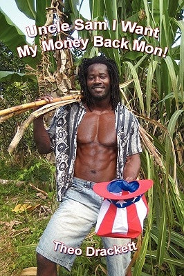 Uncle Sam I Want My Money Back Mon! by Drackett, Theo