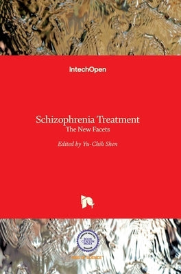 Schizophrenia Treatment: The New Facets by Shen, Yu-Chih