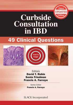Curbside Consultation in IBD: 49 Clinical Questions by Rubin, David T.