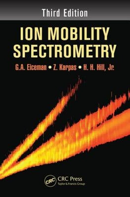 Ion Mobility Spectrometry by Eiceman, G. a.