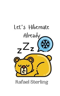 Let's Hibernate Already by Sterling, Rafael