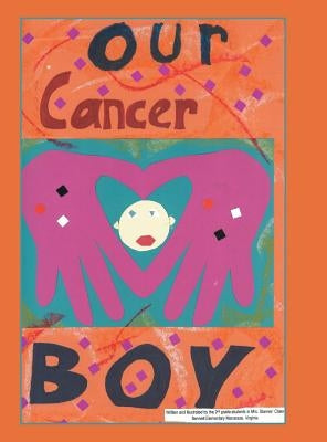 Our Cancer Boy: A Heartwarming Dialogue with Michael's Classmates by Murdock, Michael