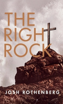 The Right Rock: A 100 Day Devotional by Rothenberg, Josh