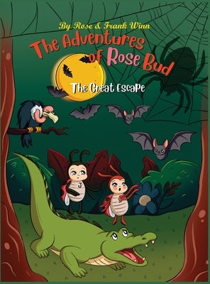 The Adventures of Rose Bud: The Great Escape by Winn, Frank