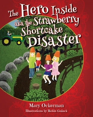 The Hero Inside aka The Strawberry Shortcake Disaster by Ockerman, Mary