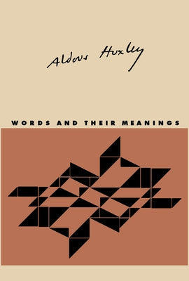 Words and Their Meanings by Huxley, Aldous