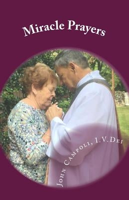Miracle Prayers: Prayers for Healing Mind, Body and Spirit by Campoli I. V. De, John F.