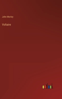 Voltaire by Morley, John