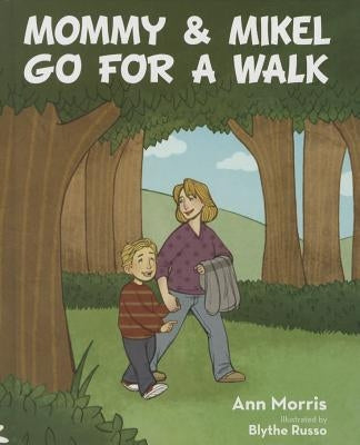 Mommy & Mikel Go for a Walk by Morris, Ann