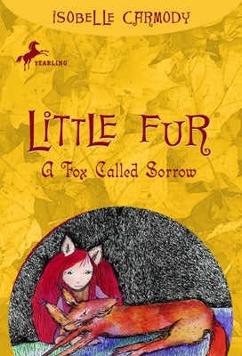 Little Fur #2: A Fox Called Sorrow by Carmody, Isobelle