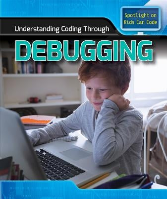 Understanding Coding Through Debugging by Harris Ph. D., Patricia