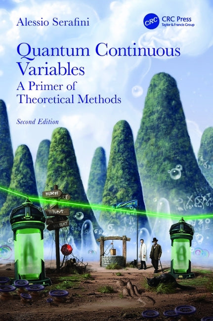 Quantum Continuous Variables: A Primer of Theoretical Methods by Serafini, Alessio