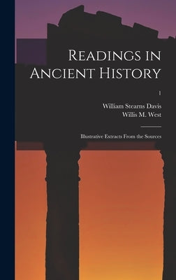 Readings in Ancient History: Illustrative Extracts From the Sources; 1 by Davis, William Stearns 1877-1930