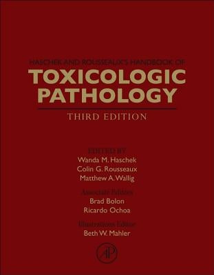 Haschek and Rousseaux's Handbook of Toxicologic Pathology by M. Haschek, Wanda